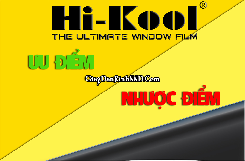 Ưu nhược điểm của phim cách nhiệt Hi-Kool